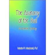 The Anatomy Of The Soul: An Authentic Psychology