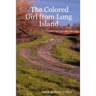 The Colored Girl from Long Island: The Story of My Early Life