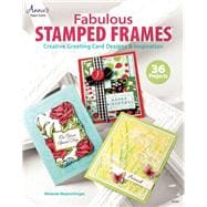 Fabulous Stamped Frames Creative Greeting Card Designs & Inspiration