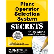 Plant Operator Selection System Secrets Study Guide : POSS Test Review for the Plant Operator Selection System