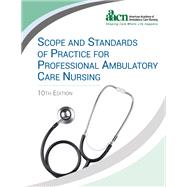 Scope and Standards Of Practice For Professional Ambulatory Care Nursing