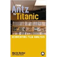 From Antz To Titanic Reinventing Film Analysis