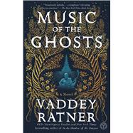 Music of the Ghosts A Novel