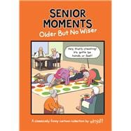 Senior Moments: Older but No Wiser