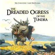 The Dreaded Ogress of the Tundra (English) Fantastic Beings from Inuit Myths and Legends