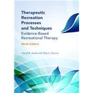 Therapeutic Recreation Processes and Techniques: Evidence-Based Recreational Therapy