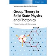 Group Theory in Solid State Physics and Photonics: Problem Solving with Mathematica