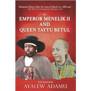 Ethiopian History After the GUNs of March 1st Emperor Menelik and Queen Taytu book cover, ISBN 9798317825799