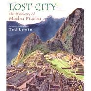 Lost City : The Discovery of Machu Picchu