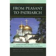 From Peasant to Patriarch Account of the Birth, Upbringing, and Life of His Holiness Nikon, Patriarch of Moscow and All Russia
