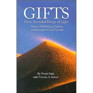 Gifts from Ascended Beings of Light : Prayers, Meditations, Mantras and Journeys for Soul Growth