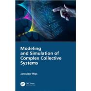 Modeling and Simulation of Complex Collective Systems