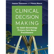 Clinical Decision Making for Adult-gerontology Primary Care Nurse Practitioners