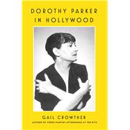 Dorothy Parker in Hollywood
