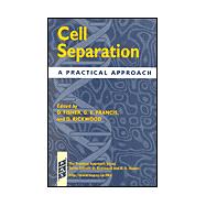 Cell Separation A Practical Approach