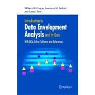 Introduction to Data Envelopment Analysis And Its Uses: With DEA-Solver Software And References