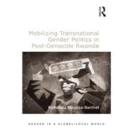 Mobilizing Transnational Gender Politics in Post-Genocide Rwanda