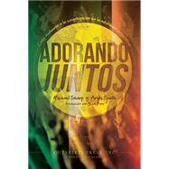 Adorando Juntos: Cómo involucrar a la congregación en la adoración corporativa (Spanish Edition)