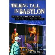 Walking Tall in Babylon