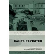 Camps Revisited Multifaceted Spatialities of a Modern Political Technology