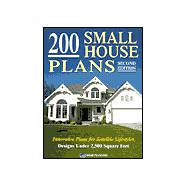 200 Small House Plans: Innovative Plans for Sensible Lifestyles : Designs Under 2,500 Square Feet