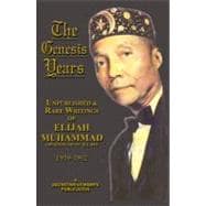 Genesis Years - Unpublished and Rare Writings of Elijah Muhammad 1959 - 1962 : Unpublished and Rare Writings of Elijah Muhammad (1959-1962),9781884855801