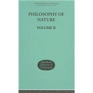 Hegel's Philosophy of Nature: Volume II    Edited by M J Petry