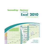 Succeeding in Business with Microsoft Excel 2010 A Problem-Solving Approach