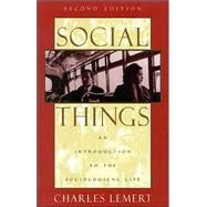 Social Things : An Introduction to the Sociological Life