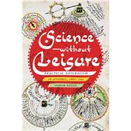 Science Without Leisure