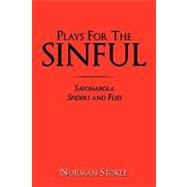 Plays for the Sinful : Savonarola Spiders and Flies