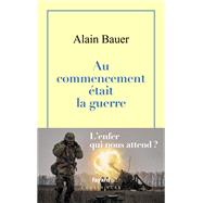 Au commencement était la guerre