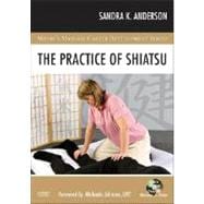 The Practice of Shiatsu (Book with DVD-ROM)