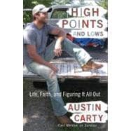 High Points and Lows : Life, Faith, and Figuring It All Out