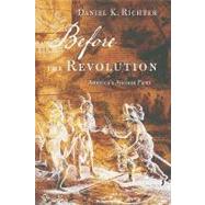 Before the Revolution: America's Ancient Pasts