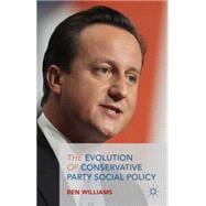 The Evolution of Conservative Party Social Policy,9781137445803