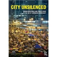 City Unsilenced: Urban Resistance and Public Space in the Age of Shrinking Democracy