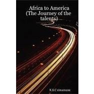 Africa to America (the Journey of the Talents)
