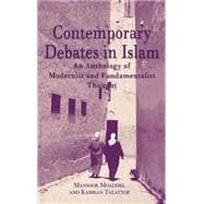 Contemporary Debates in Islam An Anthology of Modernist and. Fundamentalist Thought