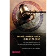 Shaping Foreign Policy in Times of Crisis