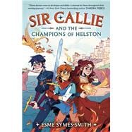 Sir Callie and the Champions of Helston book cover, ISBN 9780593485804