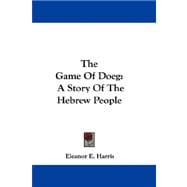 The Game of Doeg: A Story of the Hebrew People