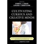 Cultivating Curious and Creative Minds : The Role of Teachers and Teacher Educators, Part I