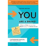 You Are a Brand! In Person and Online, How Smart People Brand Themselves For Business Success