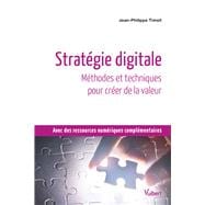 Stratégie digitale : Méthodes et techniques pour créer de la valeur