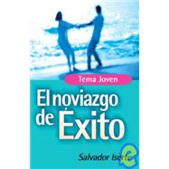 El Noviazgo De Exito/ the Successful Engagement