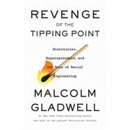 Revenge of the Tipping Point Overstories, Superspreaders, and the Rise of Social Engineering