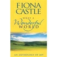 What a Wonderful World : An Anthology of Joy