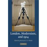 London, Modernism, and 1914