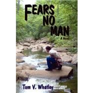 Fears No Man : A Novel